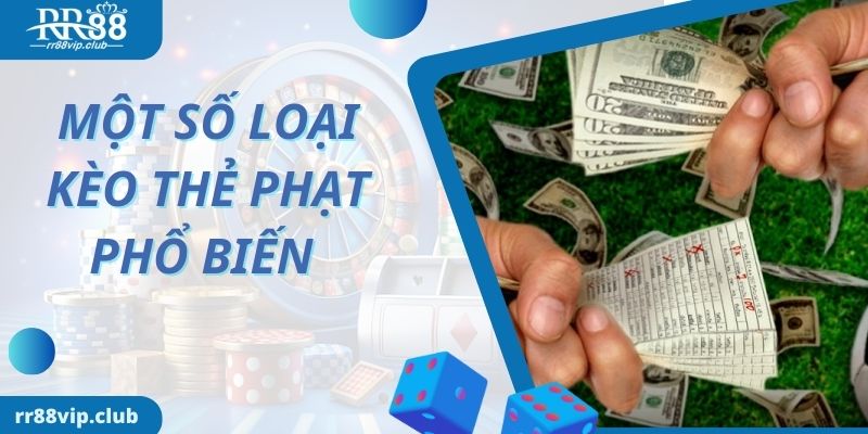 Khám phá một số loại kèo thẻ phạt phổ biến
