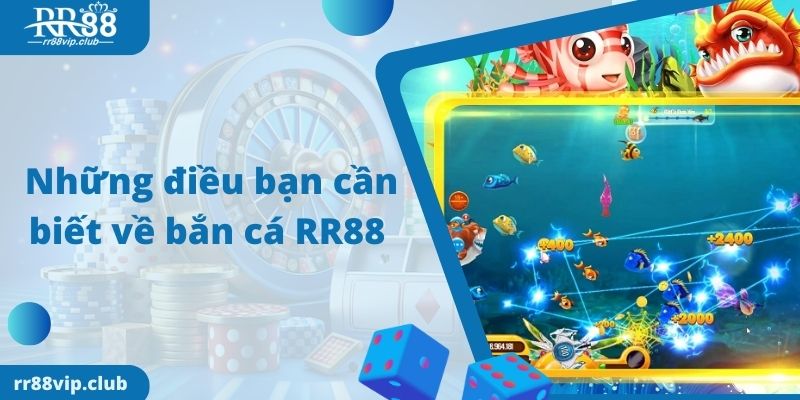 Những điều bạn cần biết về bắn cá RR88