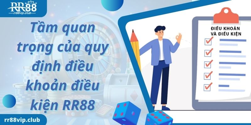 Tầm quan trọng của quy định điều khoản điều kiện RR88