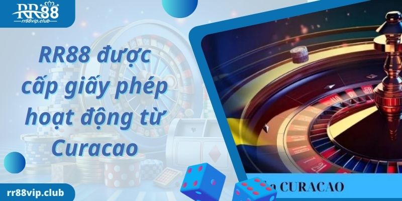 RR88 được cấp giấy phép hoạt động từ Curacao