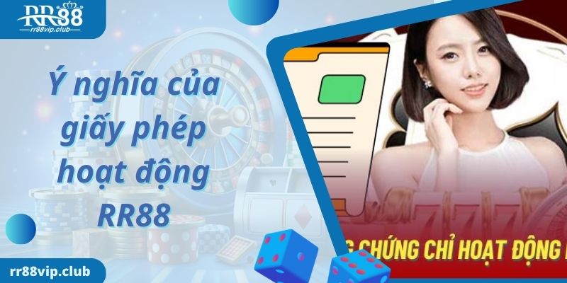 Ý nghĩa của giấy phép hoạt động RR88