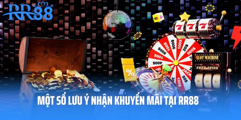 Người chơi cần lưu ý gì để nhận khuyến mãi tại RR88?