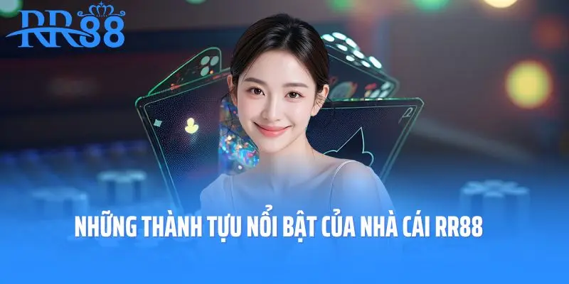 Những thành tựu nổi bật của nhà cái RR88