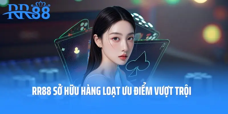 RR88 sở hữu hàng loạt ưu điểm vượt trội
