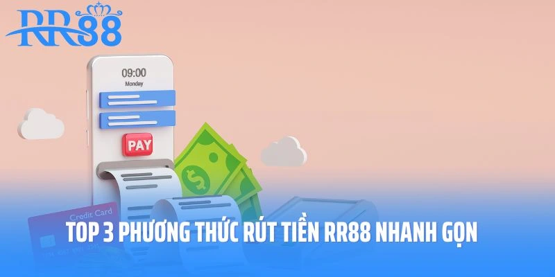 Top 3 phương thức rút tiền RR88 nhanh gọn