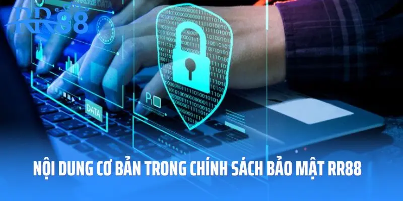 Nội dung cơ bản trong chính sách bảo mật RR88