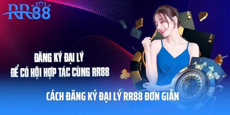 Cách đăng ký đại lý RR88 đơn giản