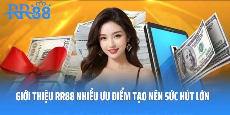 Giới thiệu RR88 nhiều ưu điểm tạo nên sức hút lớn