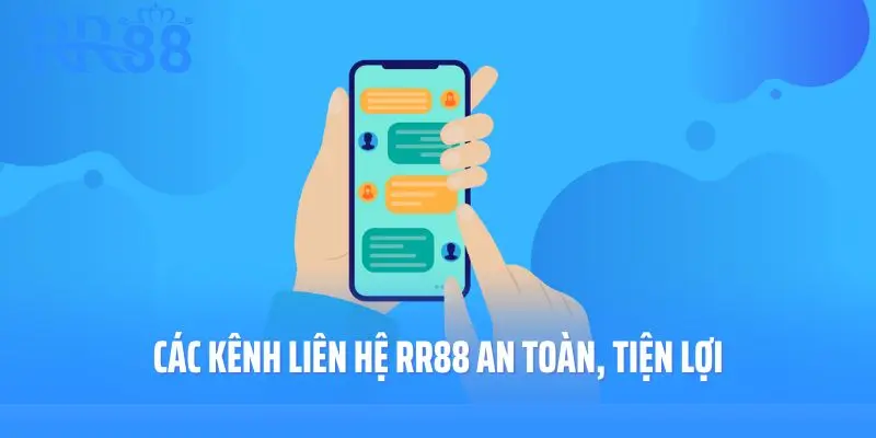 Các kênh liên hệ RR88 an toàn, tiện lợi