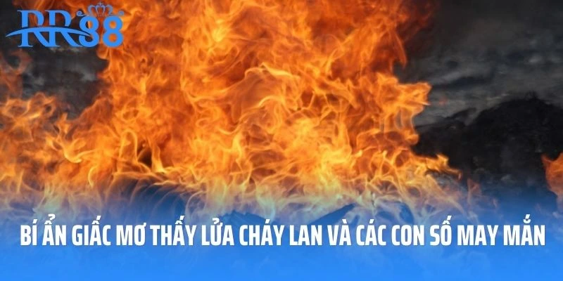 Mơ thấy lửa cháy lan