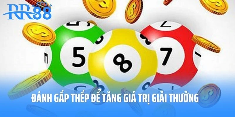 Đánh gấp thếp để tăng giá trị giải thưởng