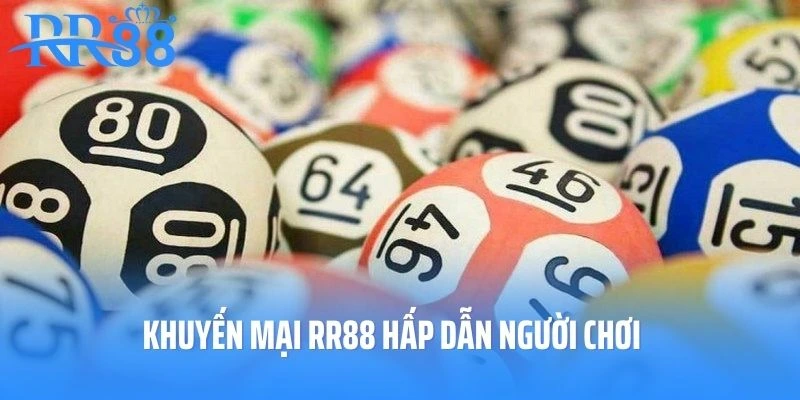 Khuyến mại RR88 hấp dẫn người chơi